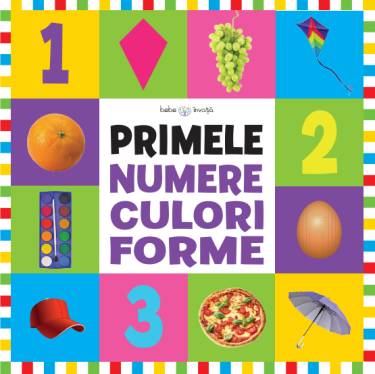 Bebe invata Primele numere - culori - forme (format mare)